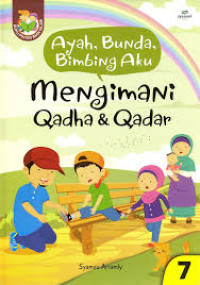 Image of Ayah Bunda Bimbing Aku: Mengimani Qada Dan Qadar