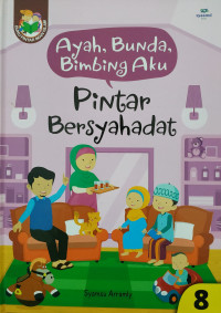 Image of Ayah Bunda Bimbing Aku: Pintar Bersyahadat