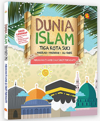 Image of Dunia Islam Tiga Kota Suci (Makkah, Madinah, Al-Quds)