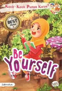 Image of Kecil-Kecil Punya Karya: Be Yourself