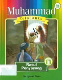 Image of Muhammad Teladanku: Rasul Penyayang
