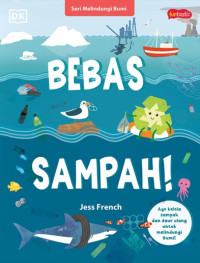 Image of Seri Melindungi Bumi : Bebas Sampah
