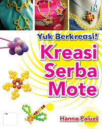 Image of Yuk berkreasi!: Kreasi Serba Mote